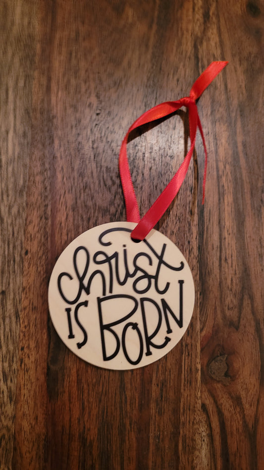 Christ is Born Wooden Ornament